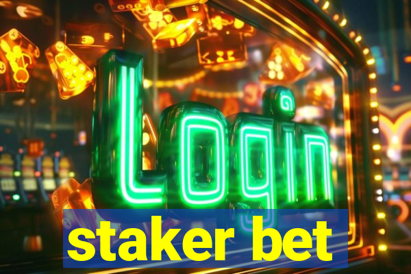 staker bet